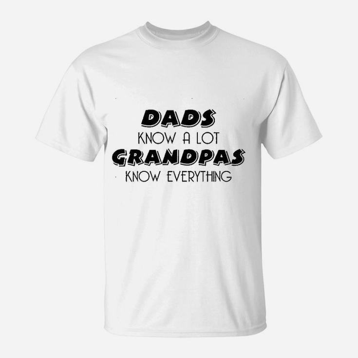 Dads Know A Lot Grandpas Know Everything T-Shirt
