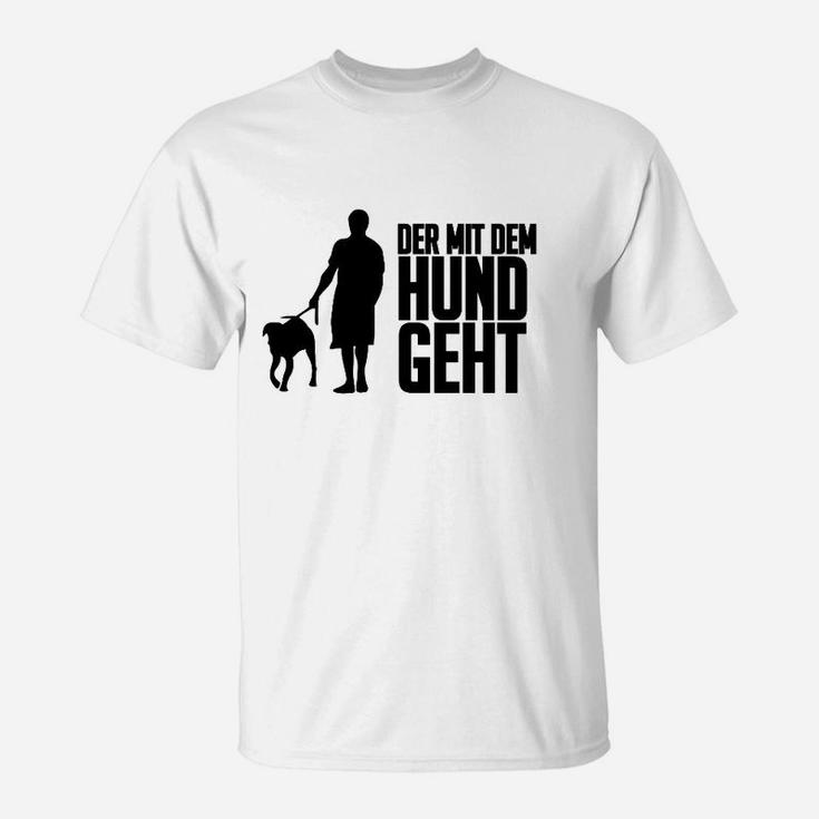 Der mit dem Hund Geht Herren T-Shirt, Lustiges Spaziergänger Motiv