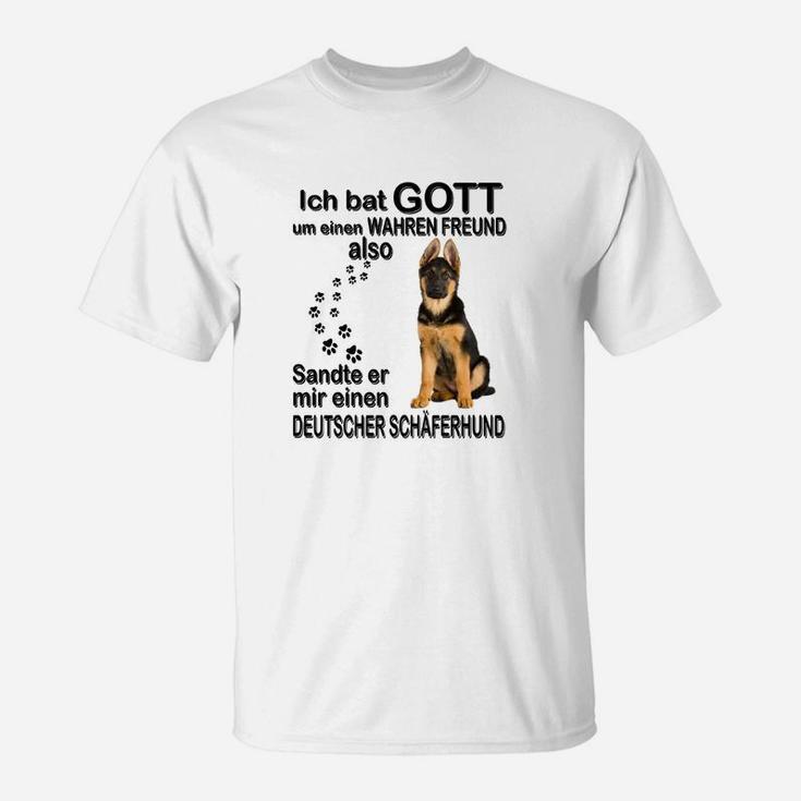 Deutscher Schäferhund Ich Bat Gott Um Einen Wahren Freund T-Shirt