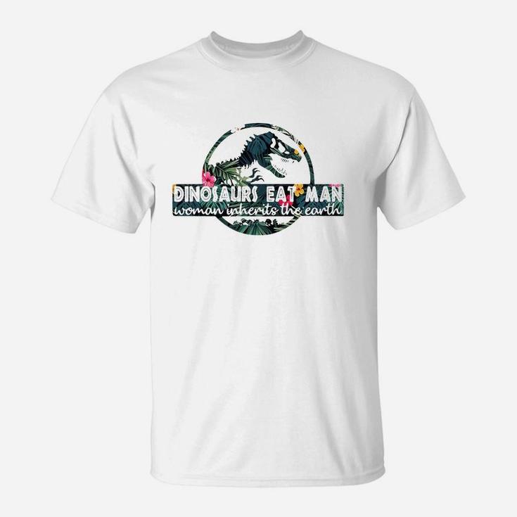 Dinosaurs Eat Man Woman Inherits The Earth Shirt T-Shirt