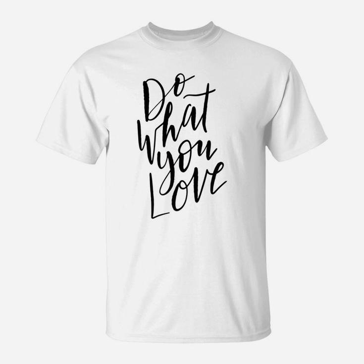 Do What You Love Boss Mom Mama Mother Gift Travel T-Shirt