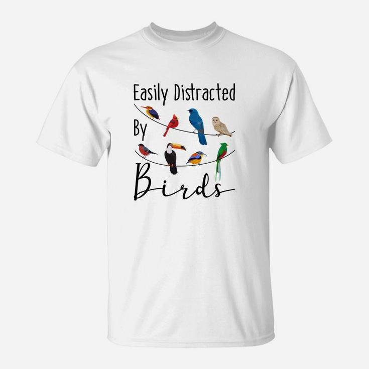 Easily Distracted By Birds Funny Gift For Bird Lover T-Shirt