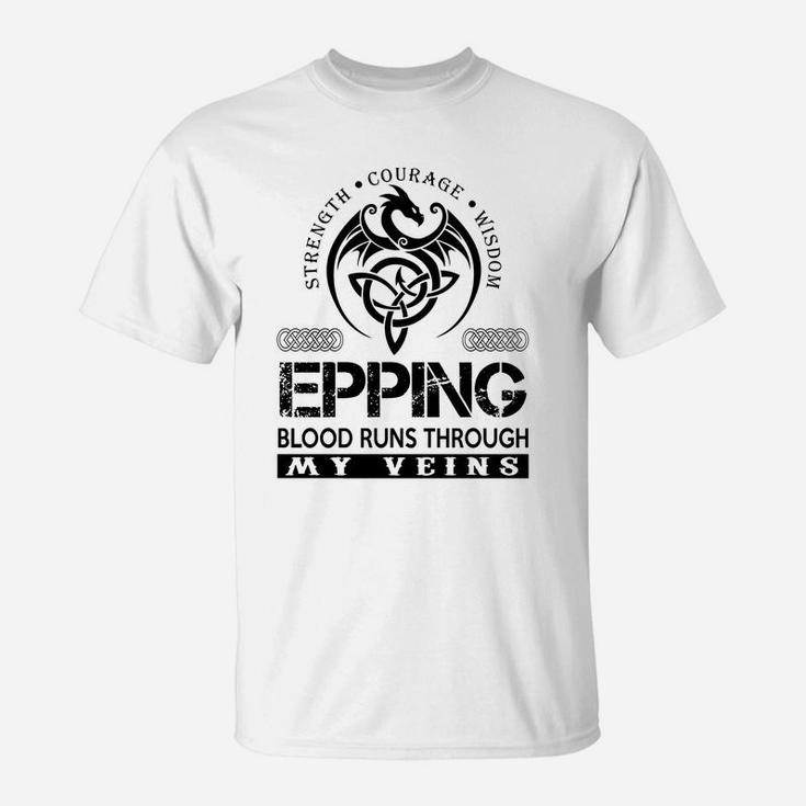 Epping Shirts - Epping Blood Runs Through My Veins Name Shirts T-Shirt