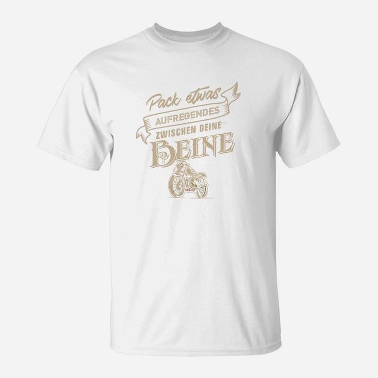 Etwas Aufregendes Zwischen Deine Beine T-Shirt