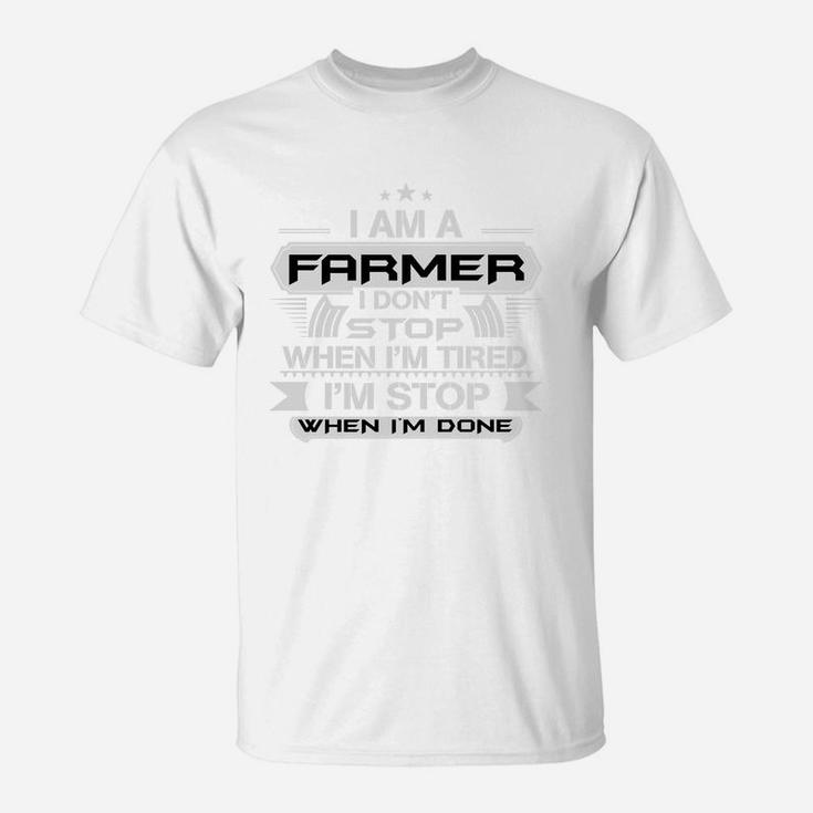 Farmer Shirt Im A Farmer I Dont Stop Proud Chemist Gift T-Shirt
