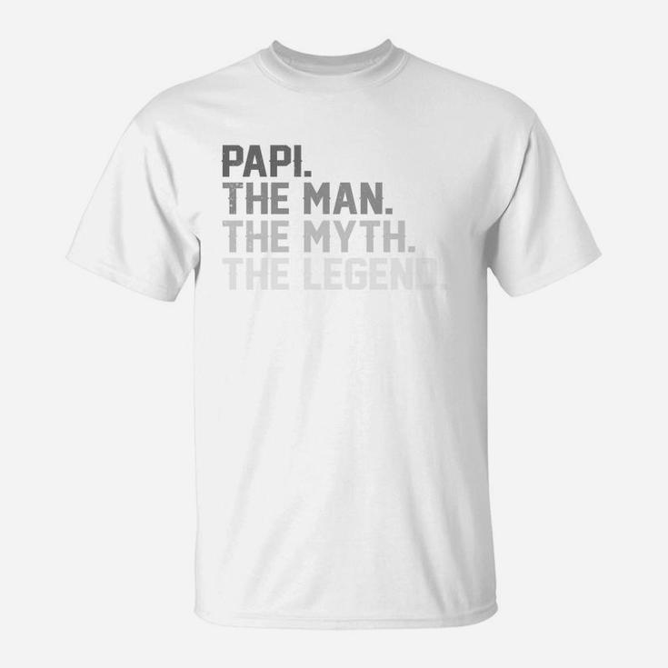 Father Day Papi The Man The Myth The Legend Shirt T-Shirt