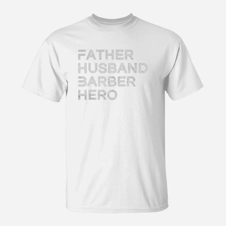 Father Husband Barber Hero, dad birthday gifts T-Shirt