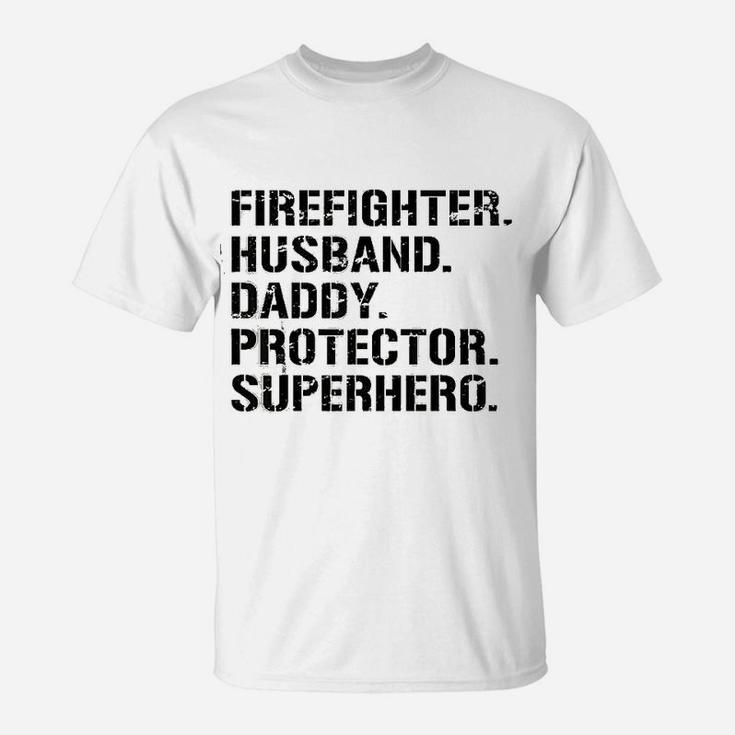 Fathers Day Firefighter Husband Daddy Protector Superhero T-Shirt