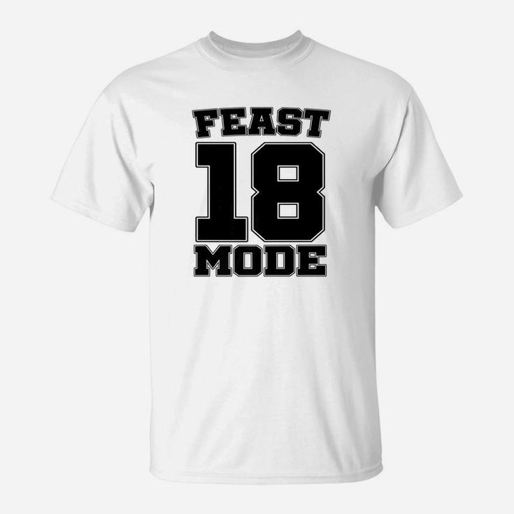 Feast Mode 18 2018 Holiday Thanksgiving Christmas Turkey Tee T-Shirt