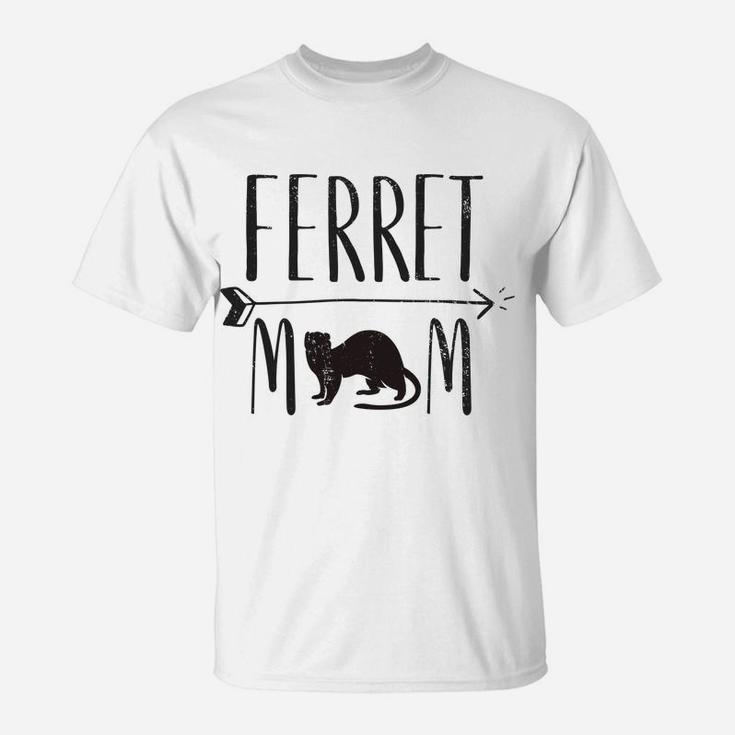 Ferret Mom Funny Pet Ferret Or Weasel Gift T-Shirt