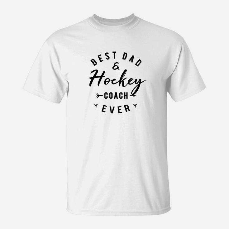 Funny Best Dad Hockey Coach Ever Shirt Daddy Quote T-Shirt
