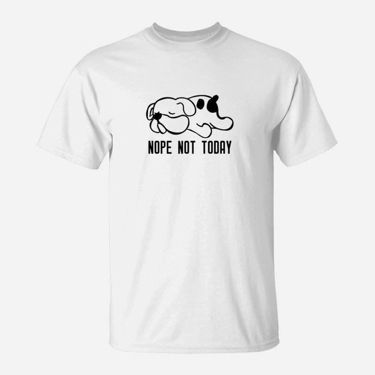 Funny Bulldog Graphic Nope Not Today Lazy Dog T-Shirt