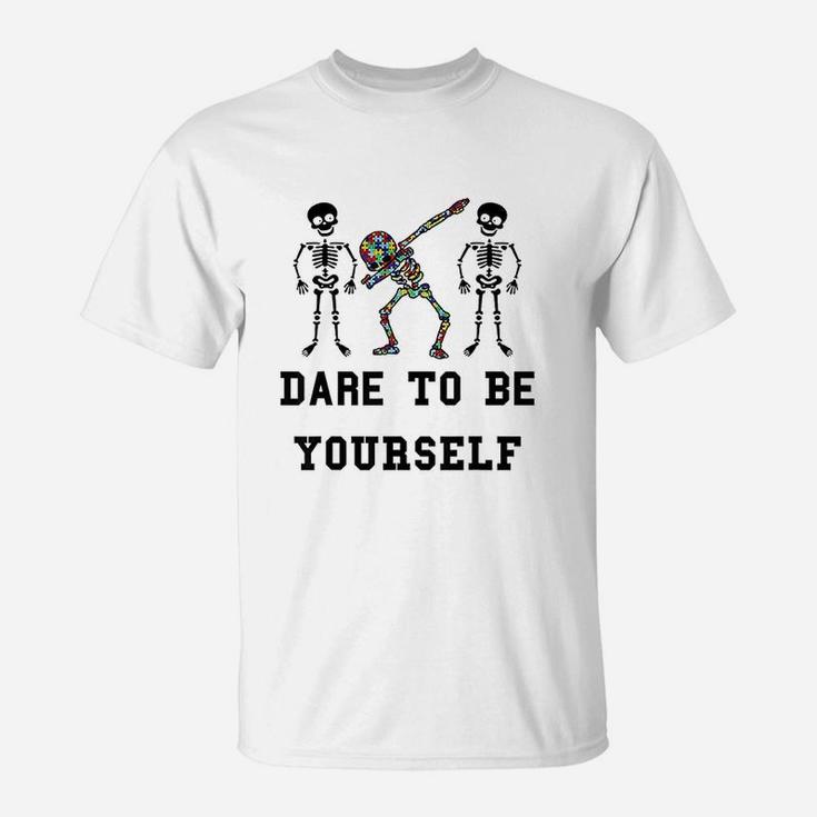 Funny Dare To Be Yourself Autism Awareness T-Shirt