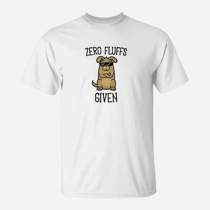 Funny Dog Lovers Zero Fluffs Given Punny Gifts Pun T-Shirt