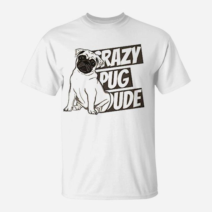 Funny Pug Lover Crazy Pugs T-Shirt