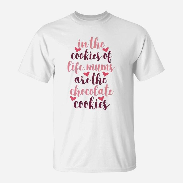 Gift Best Moms Mums Are The Chocolate Cookies T-Shirt