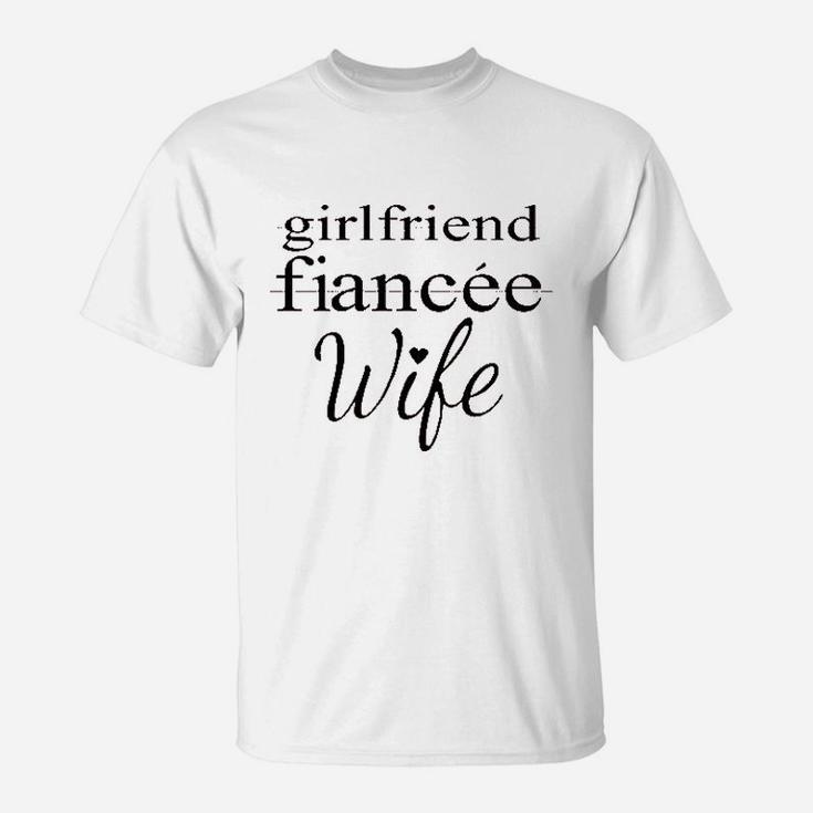 Girlfriend Fiancee Wife, best friend birthday gifts, unique friend gifts, gift for friend T-Shirt