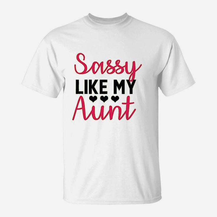 Girls Cute Family Sassy Like My Aunt Aunt Gift Funny T-Shirt
