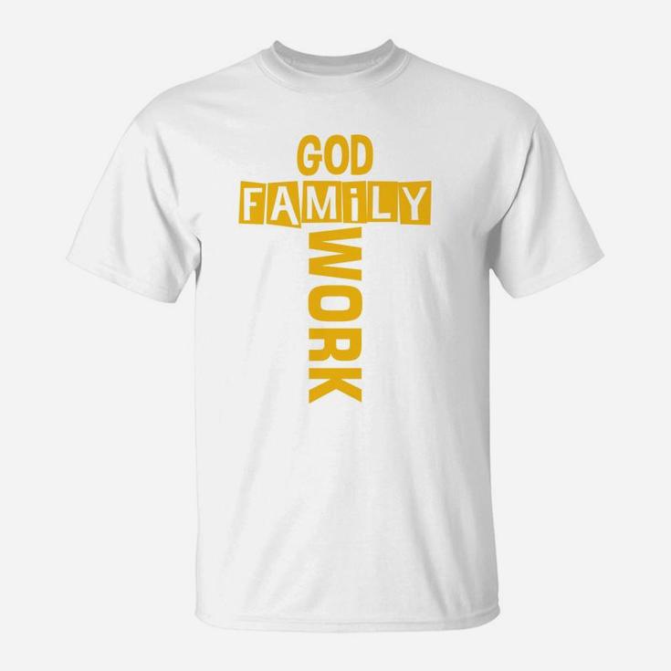 God Family Work Best Fathers Gift Idea, Gifts For Dad T-Shirt