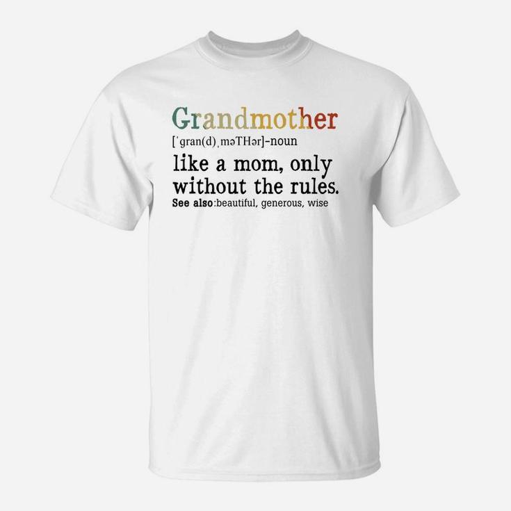 Grandmother Like A Mom Only Without The Rules White T-Shirt