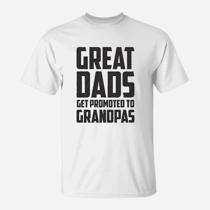 Great Dads Get Promoted To Granpas T-Shirt