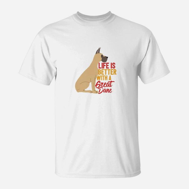 Great Dane Dog With Funny Quote For Big Dog Owner T-Shirt