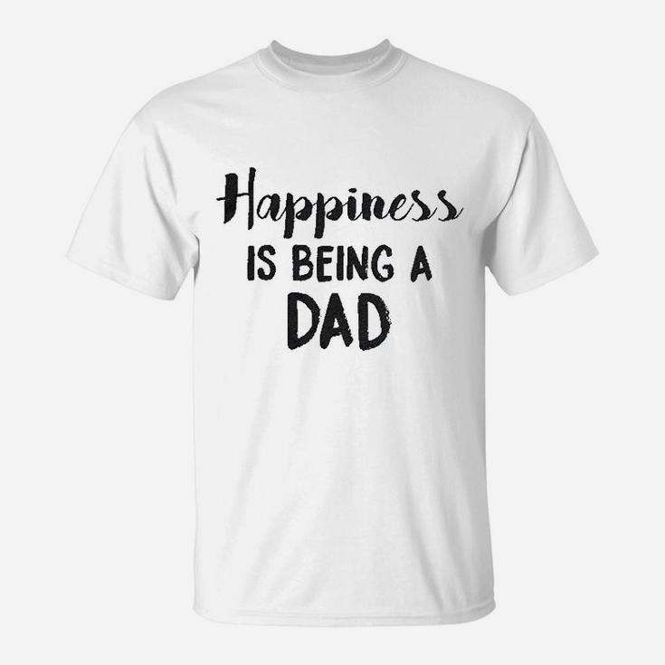 Happiness Is Being A Dad Perfect Fathers Day Family Proud Parent T-Shirt