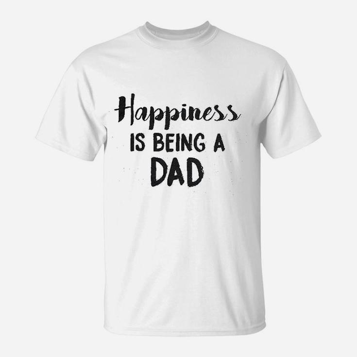 Happiness Is Being A Dad Perfect Fathers Day Family Proud Parent T-Shirt