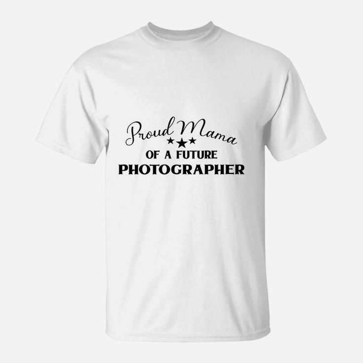 Happy Mother Day Proud Mom Mama Of A Future Photographer Jobs 2022 T-Shirt