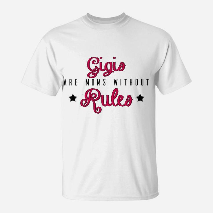 Happy Mothers Day Gigis Are Moms Without Rules Mothers Day Funny Saying 2022 T-Shirt
