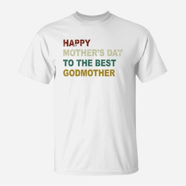 Happy Mothers Day To The Best Godmother T-Shirt