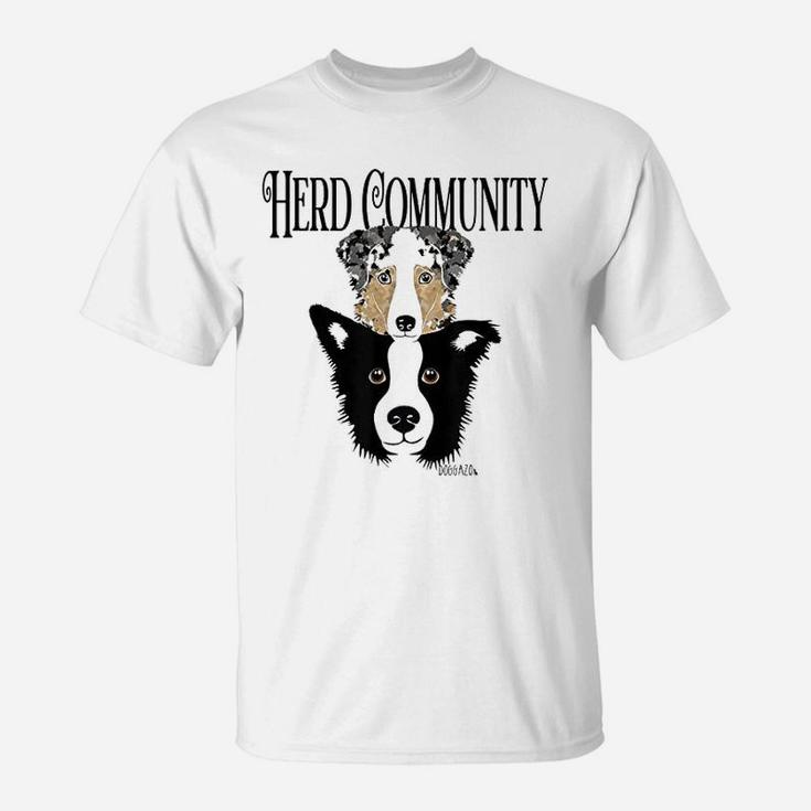 Herd Community Funny Herders- Border Collie Aussie Dogs T-Shirt