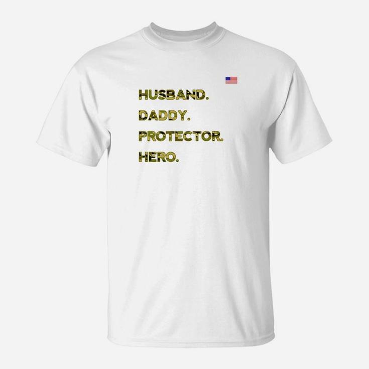 Husband Daddy Protector Hero Shirt Military Veteran Dad Gift T-Shirt