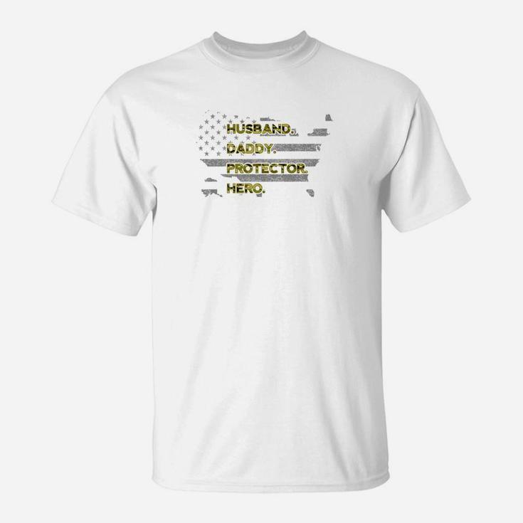 Husband Daddy Protector Hero Shirt Military Veteran Usa Flag T-Shirt