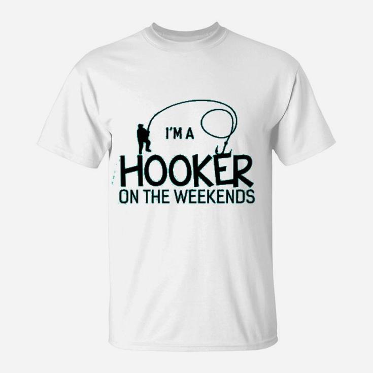 Hooker On Weekend Dirty Adult Humor Bass Dad Fishing T-Shirt