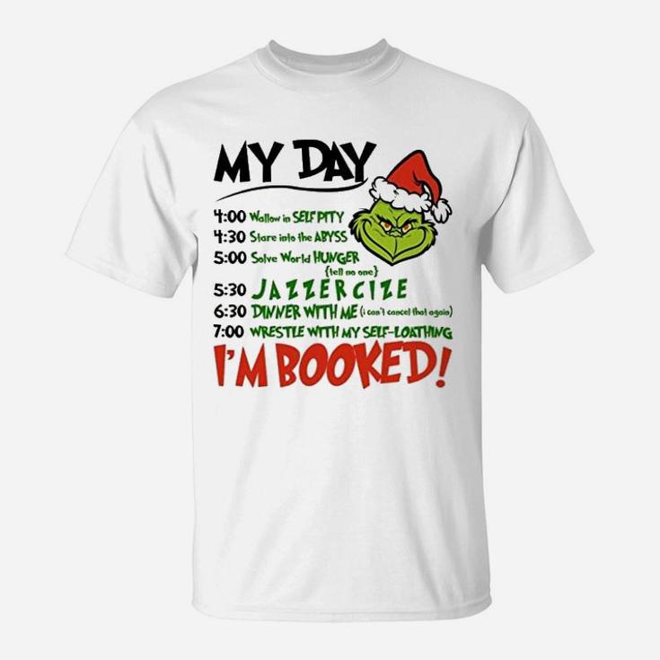 I Am Booked Grinch Schedule T-Shirt