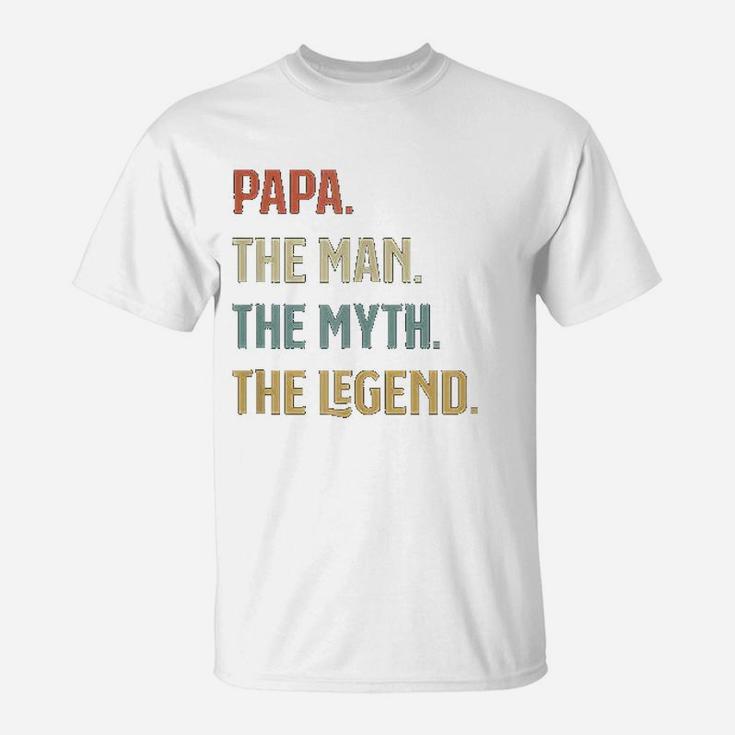 I Am The Papa The Man The Myth And The Legend Father Gift T-Shirt