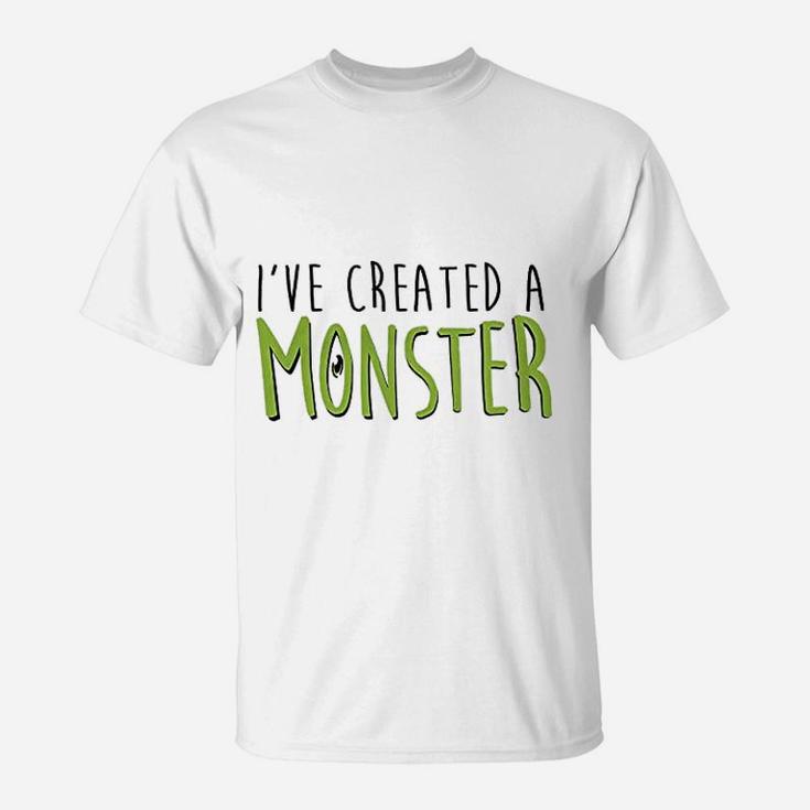 I Have Created A Monster Matching Funny And Cute Father Mother Daughter Son T-Shirt