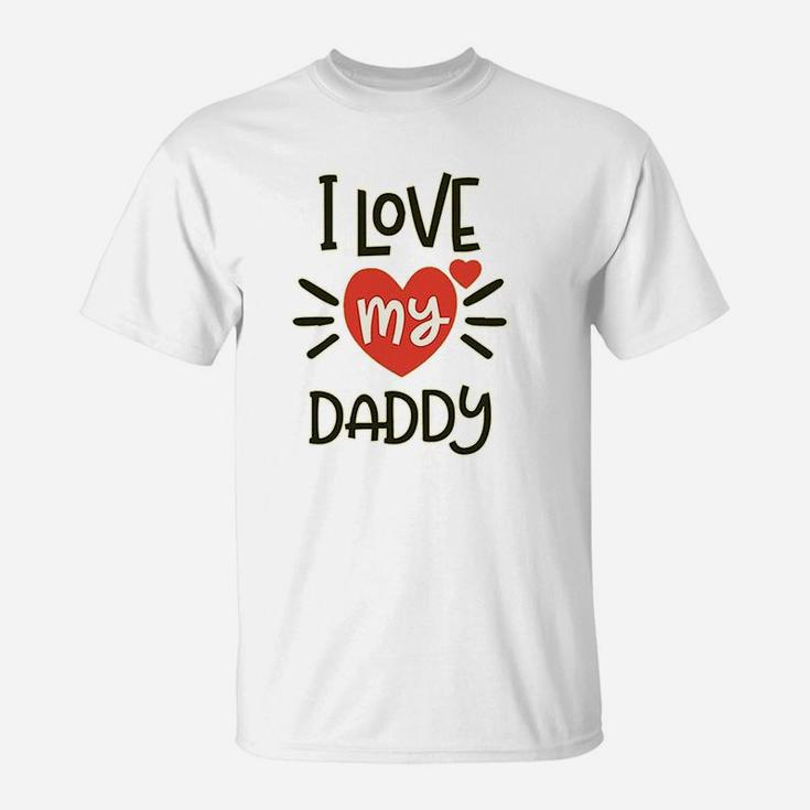 I Heart My Daddy, best christmas gifts for dad T-Shirt