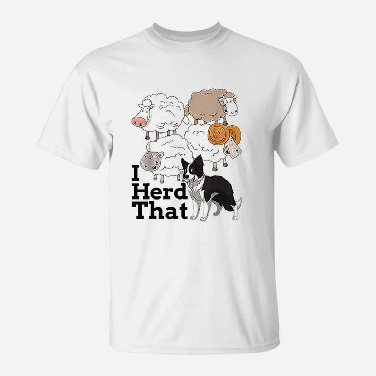I Herd That Sheep Dogs T-Shirt