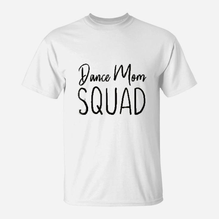 I Love Dance Mom Squad T-Shirt
