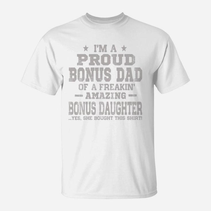 I m A Proud Bonus Dad Fathers Day Shirt T-Shirt