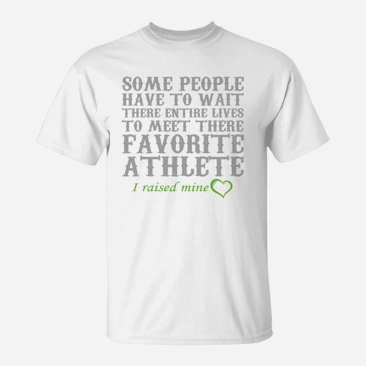 I Raised My Favorite Athlete Proud Mum Dad Shirt T-Shirt