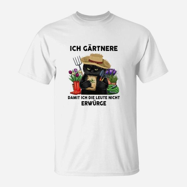 Ich Gärtner, um Nicht zu Erwürgen - Lustiges Gärtner T-Shirt