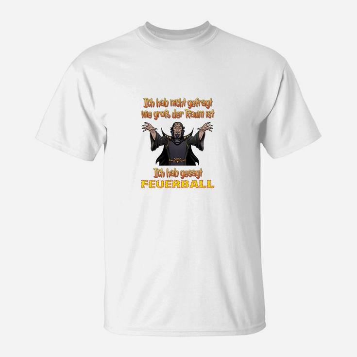 Ich Hab Geagt Feuerball T-Shirt