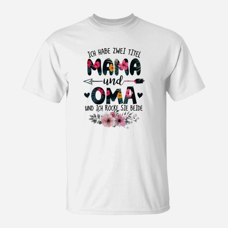 Ich Habe Zwei Titel Mama Und Oma Re T-Shirt