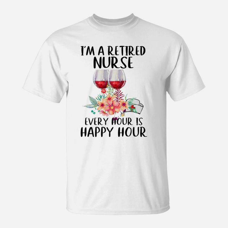 Im A Retired Nurse Love Wine For Men Women T-Shirt