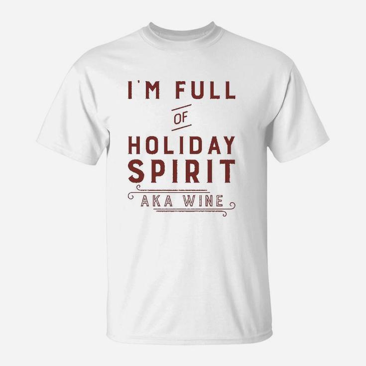 Im Full Of Holiday Spirit Aka Wine Funny Christmas Drinking T-Shirt