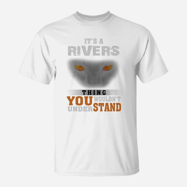 It's A Rivers Thing You Wouldn't Understand - Name Custom T-shirts T-Shirt
