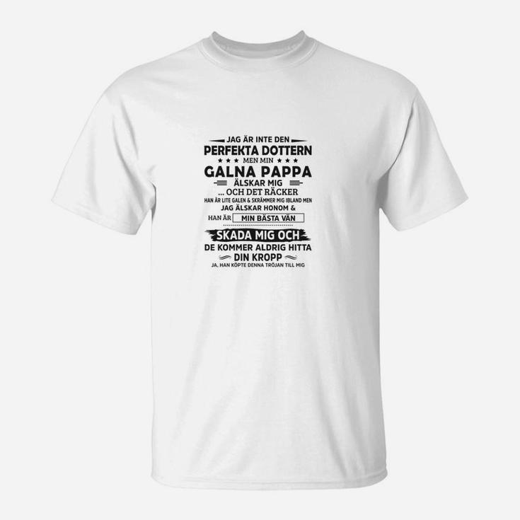 Jag Ar Inte Den Perfekta Dottern T-Shirt